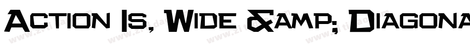 Action Is, Wide & Diagonal JL Expanded Italic字体转换